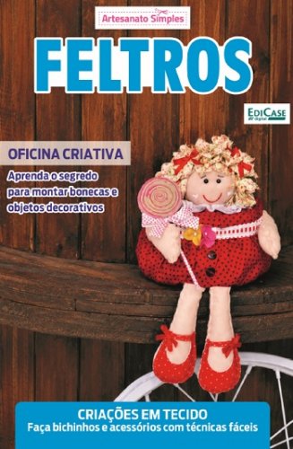 Artesanato Simples Ed.111 Feltros